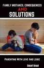Family Mistakes, Consequences, and Solutions: Parenting With Love and Logic Cover Image