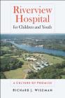 Riverview Hospital for Children and Youth: A Culture of Promise (Driftless Connecticut Series & Garnet Books) Cover Image
