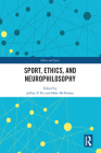 Sport, Ethics, and Neurophilosophy (Ethics and Sport) Cover Image