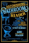 Astonishing Bathroom Reader: Your No.2 Source to All the Flushing Facts, Jamming Trivia, & Gassy Mysteries of the Universe! Cover Image