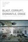 Blast, Corrupt, Dismantle, Erase: Contemporary North American Dystopian Literature Cover Image