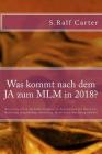 Was kommt nach dem JA zum MLM in 2018?: Wie starte ich in die Selbständigkeit in Deutschland mit Netzwerk-Marketing, Empfehlungs-Marketing, Multi-Leve Cover Image