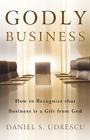 Godly Business By Daniel S. Udrescu Cover Image