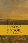 Lessons on Soil By E. J. Russell Cover Image