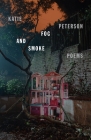 Fog and Smoke: Poems By Katie Peterson Cover Image