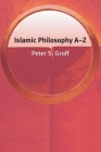 Islamic Philosophy A-Z By Peter Groff Cover Image