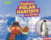 Explore Polar Habitats with Ernie By Charlotte Reed Cover Image