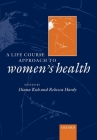 A Life Course Approach to Women's Health (Life Course Approach to Adult Health #1) Cover Image