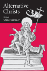 Alternative Christs By Olav Hammer (Editor) Cover Image