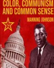 Color, Communism And Common Sense By Manning Johnson Cover Image
