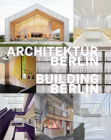 Building Berlin, Vol. 12: The Latest Architecture in and Out of the Capital Cover Image