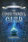 The Confectioner's Guild By Claire Luana Cover Image