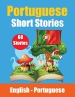 Short Stories in Portuguese English and Portuguese Stories Side by Side: Learn the Portuguese Language Portuguese Made Easy Suitable for Children By Auke de Haan, Skriuwer Com Cover Image