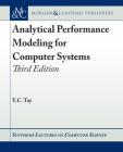 Analytical Performance Modeling for Computer Systems: Third Edition (Synthesis Lectures on Computer Science) Cover Image