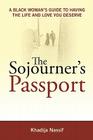 The Sojourner's Passport: A Black Woman's Guide to Having the Life and Love You Deserve Cover Image