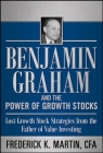 Benjamin Graham and the Power of Growth Stocks: Lost Growth Stock Strategies from the Father of Value Investing By Frederick Martin, Nick Hansen, Scott Link Cover Image