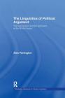 The Linguistics of Political Argument: The Spin-Doctor and the Wolf-Pack at the White House (Routledge Advances in Corpus Linguistics) Cover Image