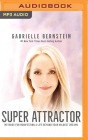 Super Attractor: Methods for Manifesting a Life Beyond Your Wildest Dreams Cover Image