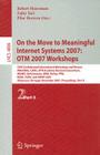 On the Move to Meaningful Internet Systems 2007: OTM 2007 Workshops: Otm Confederated International Workshops and Posters, AWeSOMe, CAMS, OTM Academy By Zahir Tari (Editor) Cover Image
