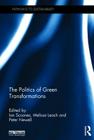 The Politics of Green Transformations (Pathways to Sustainability) Cover Image