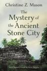 The Mystery of the Ancient Stone City Cover Image