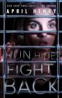 Run, Hide, Fight Back By April Henry Cover Image