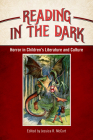 Reading in the Dark: Horror in Children's Literature and Culture (Children's Literature Association) By Jessica R. McCort (Editor) Cover Image