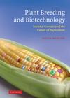 Plant Breeding and Biotechnology: Societal Context and the Future of Agriculture By Denis Murphy Cover Image