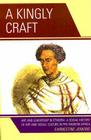 A Kingly Craft: Art and Leadership in Ethiopia By Earnestine Jenkins Cover Image