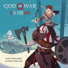 God of War: B is for Boy: An Illustrated Storybook By Andrea Robinson , Romina Tempest (Illustrator) Cover Image