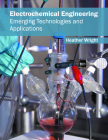 Electrochemical Engineering: Emerging Technologies and Applications Cover Image