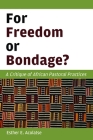 For Freedom or Bondage?: A Critique of African Pastoral Practices By Esther E. Acolatse Cover Image
