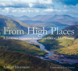 From High Places: A Journey Through Ireland's Great Mountains By Adrian Hendroff Cover Image