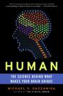 Human: The Science Behind What Makes Your Brain Unique By Michael S. Gazzaniga Cover Image
