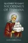 Akathist to Saint Nicodemus of Tismana By Anna Skoubourdis, Nun Christina Cover Image
