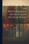Die Winterharden Nadelhölzer Mitteleuropas By E. Schelle Cover Image