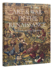 Art & War in the Renaissance: The Battle of Pavia Tapestries By Dr. Sylvain Bellenger, Dr. Thomas P. Campbell (Contributions by), EMMA DE JONG (Contributions by), GRAZIELLA PALEI (Contributions by), Dr. Cecilia Paredes (Contributions by) Cover Image