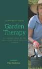 Garden Therapy: Gardening could be the hobby that helps you live longer By Cleo Clarkeson Cover Image