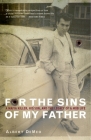 For the Sins of My Father: A Mafia Killer, His Son, and the Legacy of a Mob Life By Albert DeMeo Cover Image