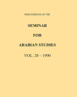 Proceedings of the Seminar for Arabian Studies Volume 20 1990 By Archaeopress Publishing Cover Image