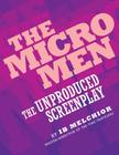 The Micro Men: The Unproduced Screenplay By Ib Melchior Cover Image