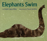 Elephants Swim By Linda Capus Riley, Steve Jenkins (Illustrator) Cover Image