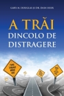 A Trăi Dincolo De Distragere (Romanian) By Gary M. Douglas, Dain Heer Cover Image