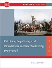 Patriots, Loyalists, and Revolution in New York City, 1775-1776 (Reacting to the Past) By Bill Offutt Cover Image
