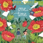 One Time By Sharon Creech, Jesse Vilinsky (Read by) Cover Image