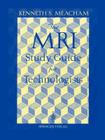 The MRI Study Guide for Technologists By Kenneth S. Meacham Cover Image