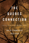 Quebec Connection: A Poetics of Solidarity in Global Francophone Literatures (New World Studies) By Julie-Françoise Tolliver Cover Image
