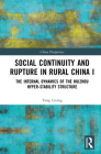 Social Continuity and Rupture in Rural China I: The Internal Dynamics of the Huizhou Hyper-Stability Structure (China Perspectives) By Tang Lixing Cover Image