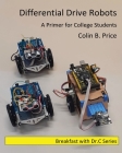Differential Drive Robots By Colin B. Price Cover Image