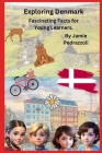 Exploring Denmark: Fascinating Facts for Young Readers By Jamie Pedrazzoli Cover Image